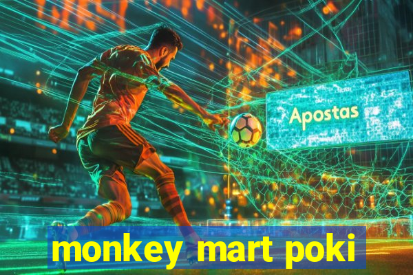 monkey mart poki